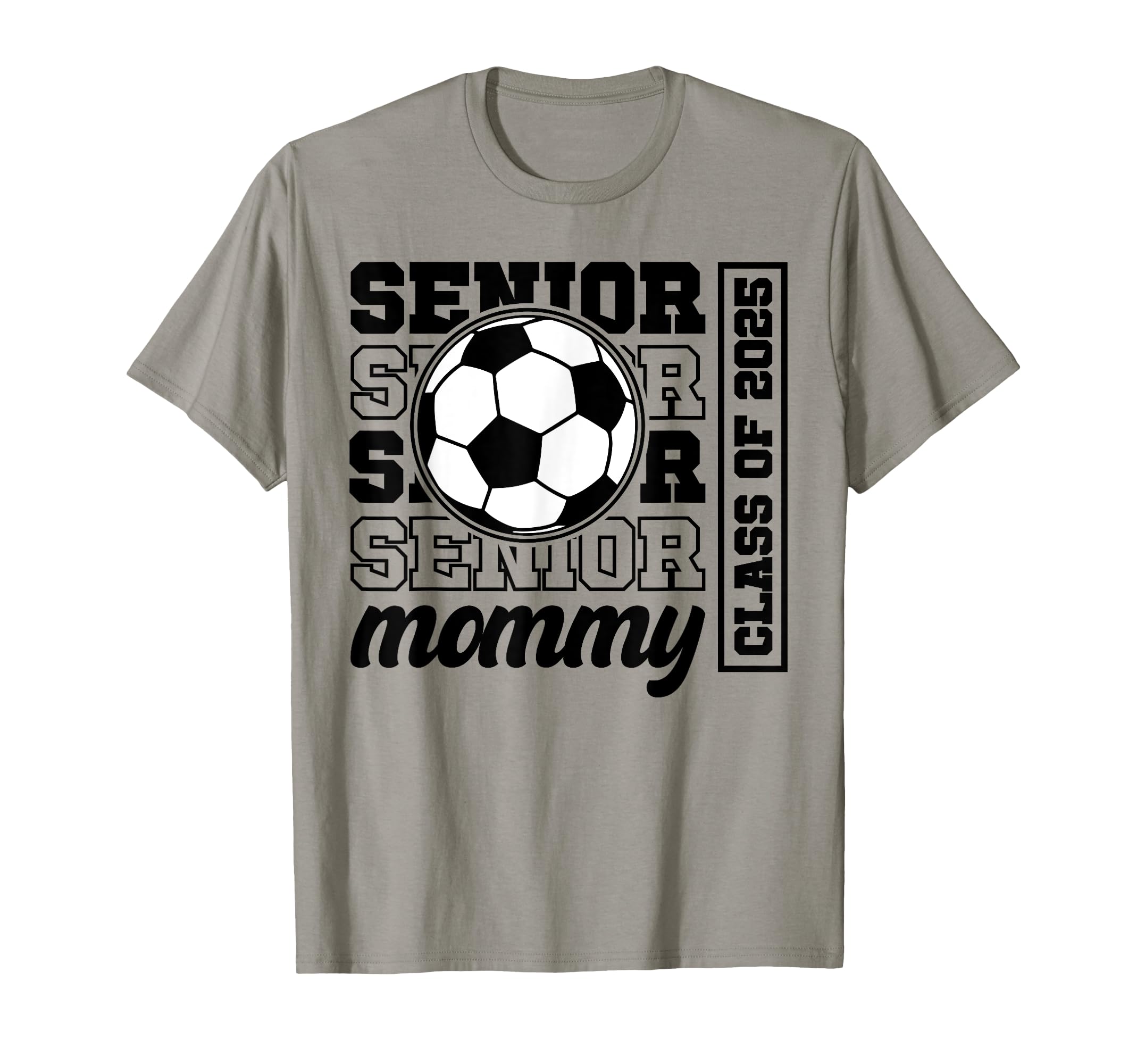 Soccer Senior Mommy Class 2025 Soccer T-Shirt - Trendy Graphic Unisex - T-Shirt, Sweatshirt, Hoodie