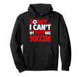 Sorry Sister Has Soccer Sibling Hoodie - Graphic Print Unisex - T-Shirt, Sweatshirt, Hoodie