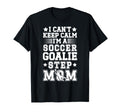 Im Soccer Goalie Step Mom Soccer T-Shirt - Casual Everyday Wear Men Women - T-Shirt, Sweatshirt, Hoodie