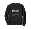 Soccer Coach Definition Sports Sweatshirt - Unique Graphic Men Women - T-Shirt, Sweatshirt, Hoodie