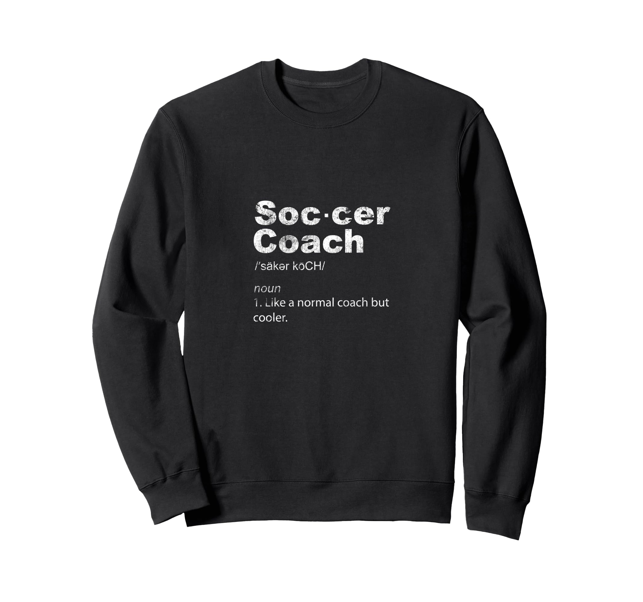Soccer Coach Definition Sports Sweatshirt - Unique Graphic Men Women - T-Shirt, Sweatshirt, Hoodie