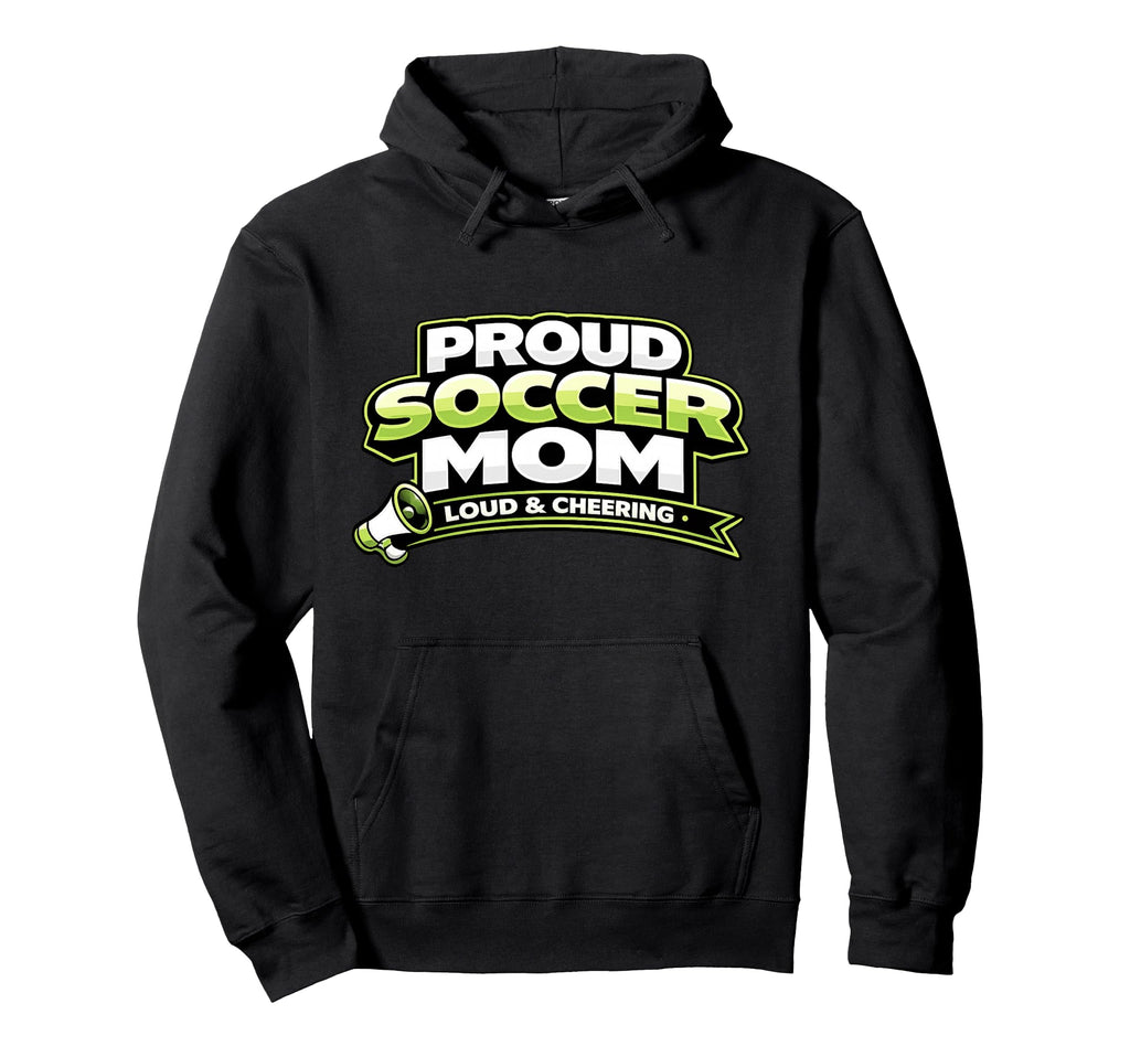 Soccer Mom Funny Proud Loud And Hoodie - Minimalist Print for Adults - T-Shirt, Sweatshirt, Hoodie