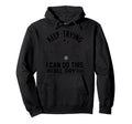 Keep Trying I Can Do This All Day Hoodie - Minimalist Print Unisex - T-Shirt, Sweatshirt, Hoodie
