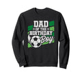 Birthday Dad Soccer Birthday Soccer Sweatshirt - Trendy Graphic for Adults - T-Shirt, Sweatshirt, Hoodie