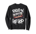 Raised Old School Hip Hop Cassette Dope Sweatshirt - Graphic Print Unisex - T-Shirt, Sweatshirt, Hoodie