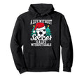 What Is Life Without Goals Season Soccer Hoodie - Minimalist Print Unisex - T-Shirt, Sweatshirt, Hoodie