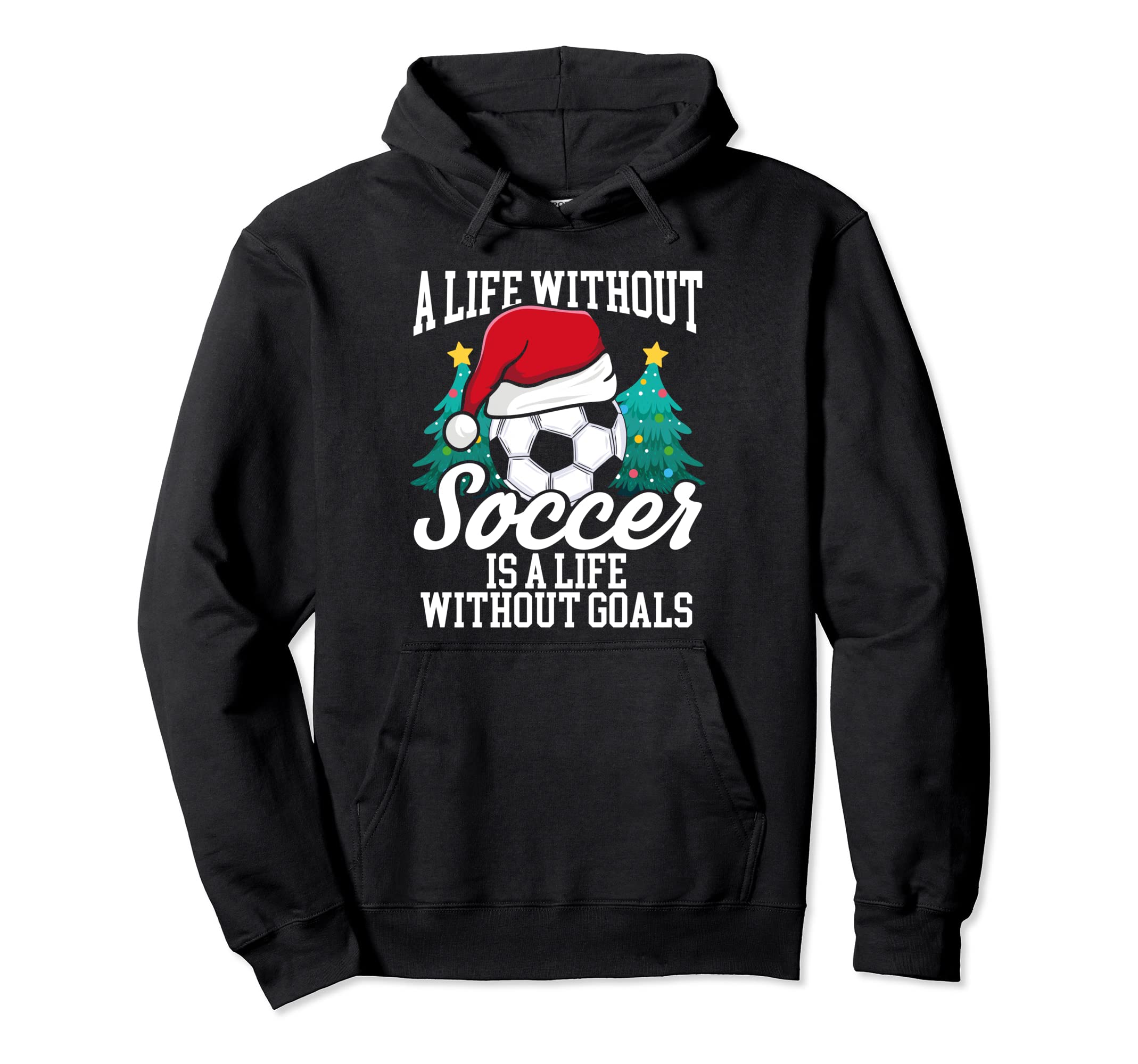 What Is Life Without Goals Season Soccer Hoodie - Minimalist Print Unisex - T-Shirt, Sweatshirt, Hoodie