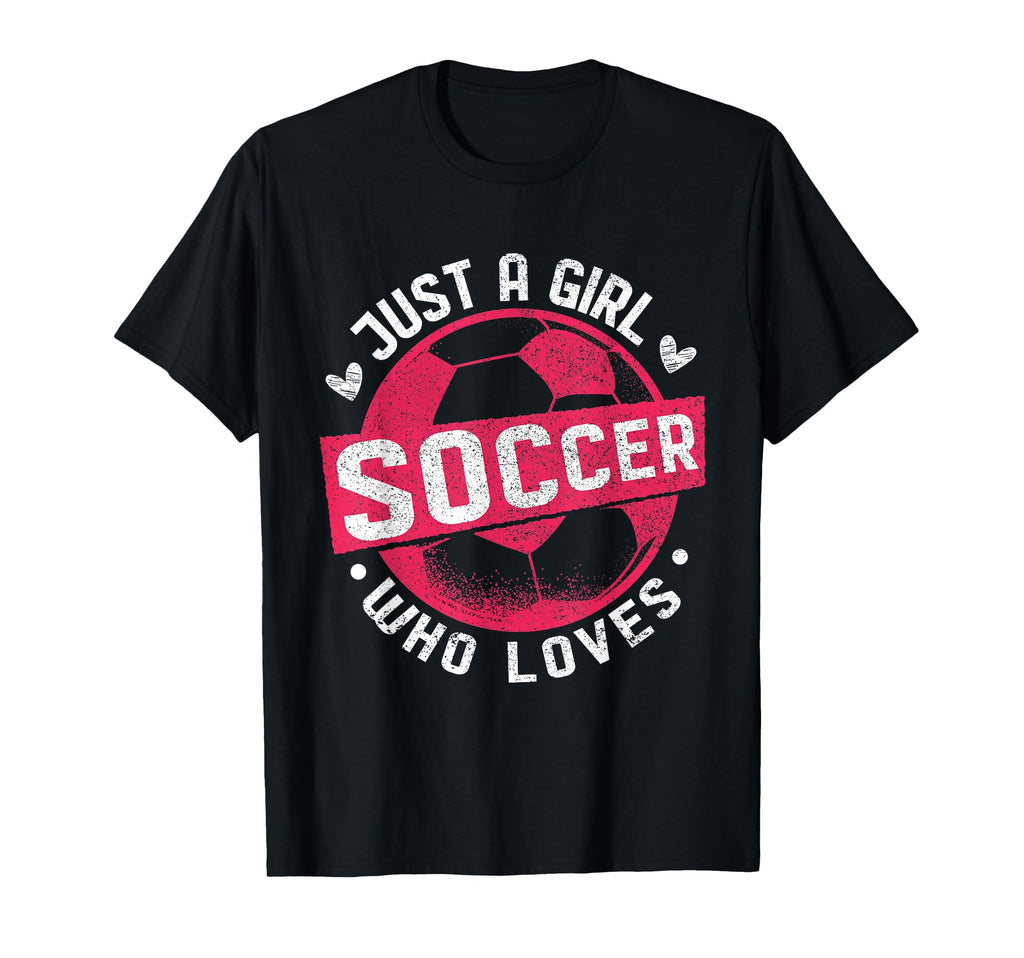Funny Just Who Loves Soccer Soccer T-Shirt - Graphic Print Men Women - T-Shirt, Sweatshirt, Hoodie