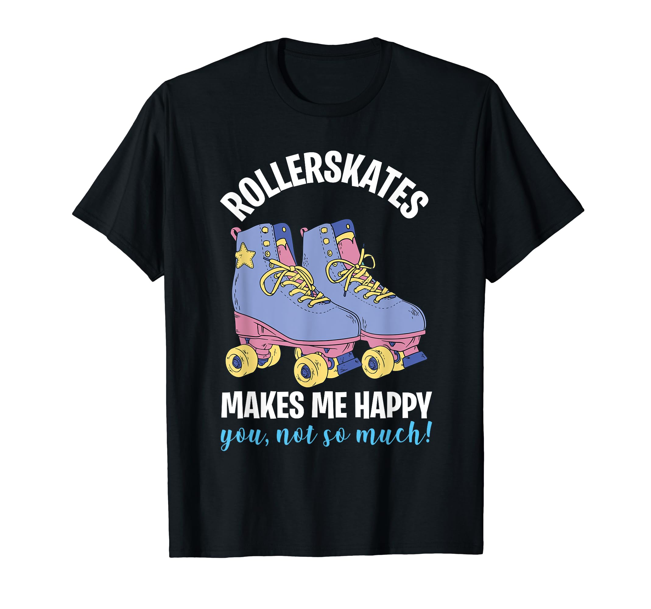 Roller Skating Happy Skating T-Shirt - Casual Everyday Wear Men Women - T-Shirt, Sweatshirt, Hoodie