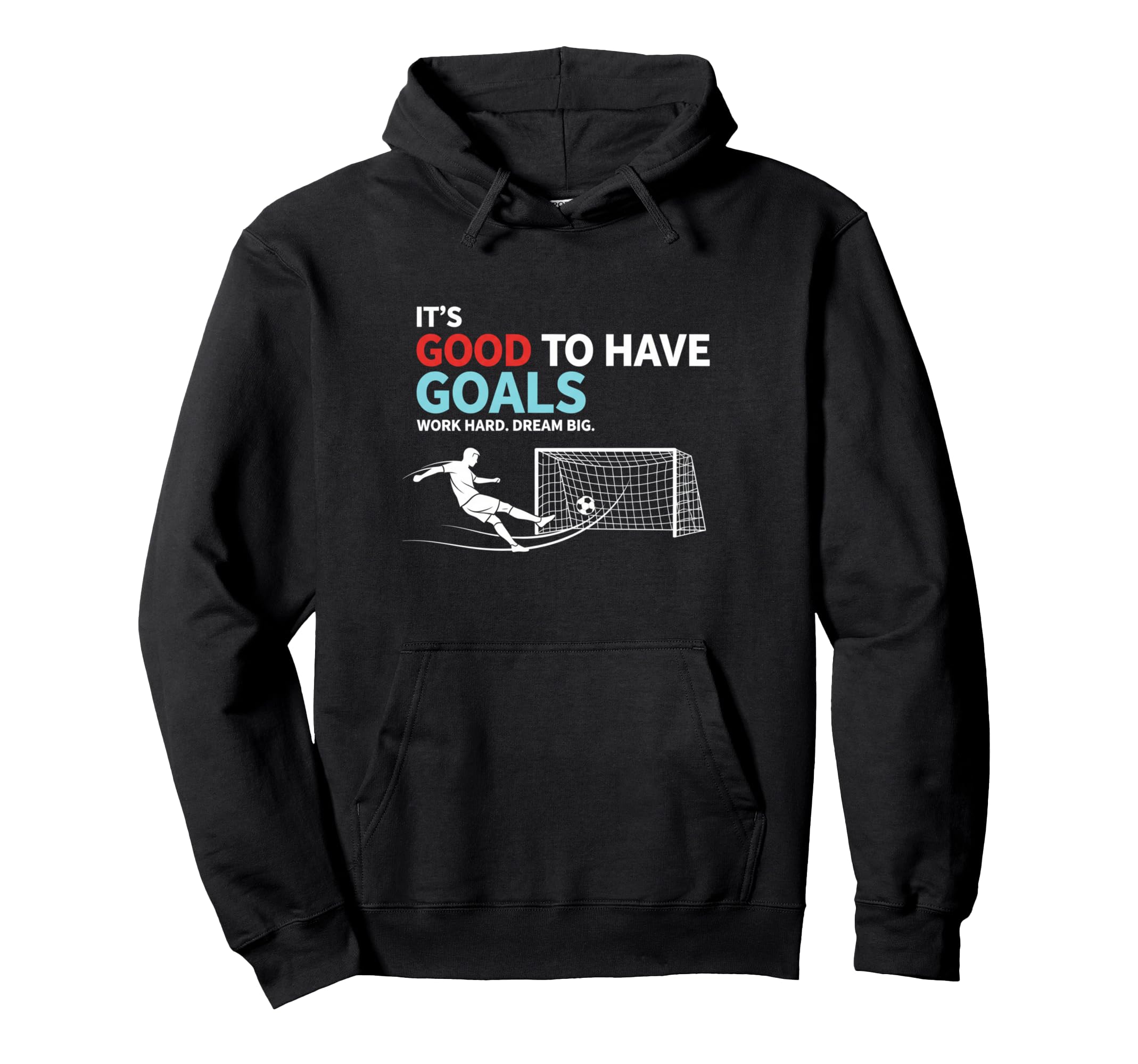 Soccer Its Good To Have Goals Hoodie - Fun Novelty Design for Adults - T-Shirt, Sweatshirt, Hoodie