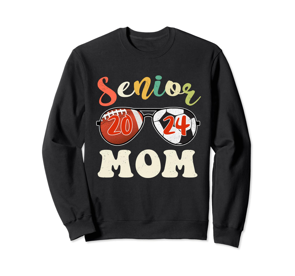 Senior Mom Class 2024 Senior 24 Sweatshirt - Unique Graphic Unisex - T-Shirt, Sweatshirt, Hoodie