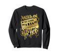 Raised Old School Hip Hop Sweatshirt - Streetwear Style for Adults - T-Shirt, Sweatshirt, Hoodie