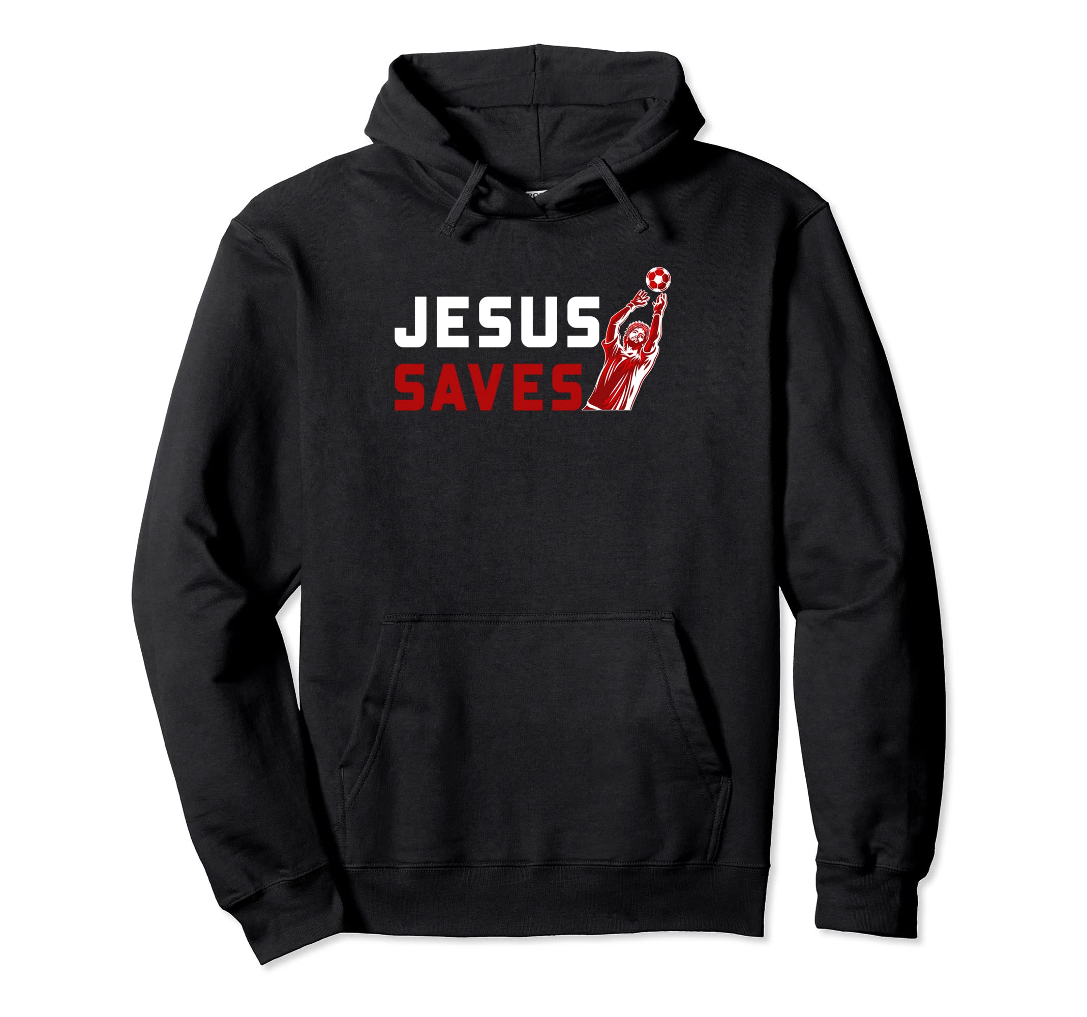 Jesus Saves Soccer Funny Soccer Goalie Hoodie - Fun Novelty Design Unisex - T-Shirt, Sweatshirt, Hoodie