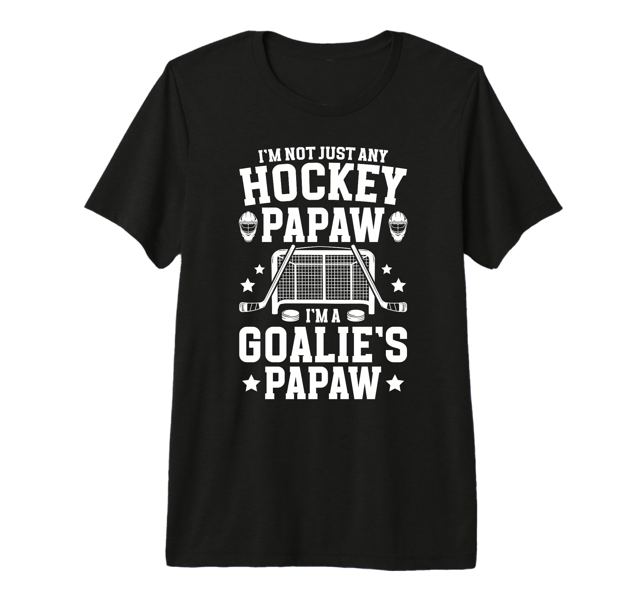 Mens Im Hockey Goalie Papaw Ice Hockey T-Shirt - Aesthetic Graphic Unisex - T-Shirt, Sweatshirt, Hoodie