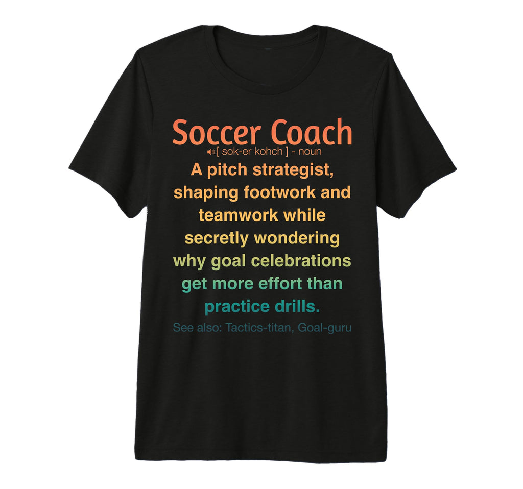 Funny Soccer Coach Tri Blend T-Shirt - Fun Novelty Design for Adults - T-Shirt, Sweatshirt, Hoodie