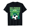 Big Cousin Birthday Soccer Group T-Shirt - Streetwear Style Men Women - T-Shirt, Sweatshirt, Hoodie