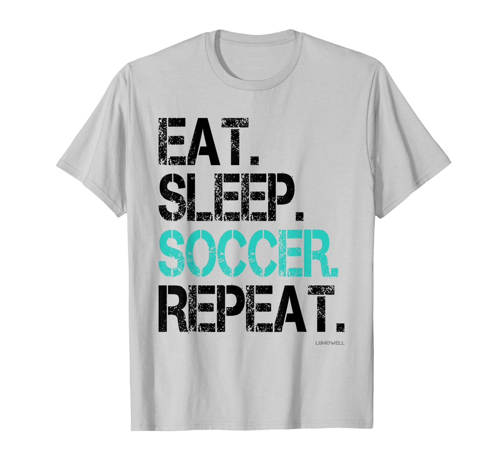 Eat Sleep Soccer Repeat Funny Soccer Gift T-Shirt - Trendy Graphic Unisex - T-Shirt, Sweatshirt, Hoodie