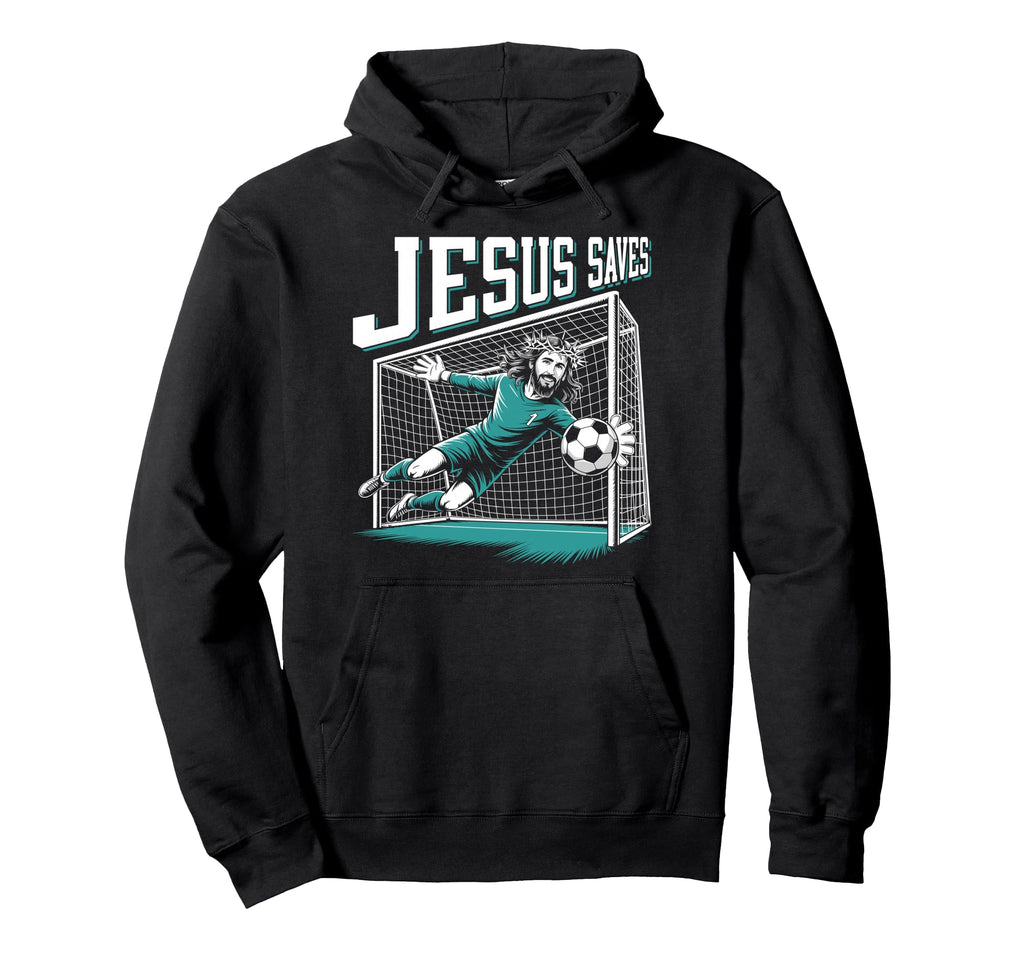 Jesus Saves Soccer Goalie Goalkeeper Hoodie - Novelty Apparel for Adults - T-Shirt, Sweatshirt, Hoodie