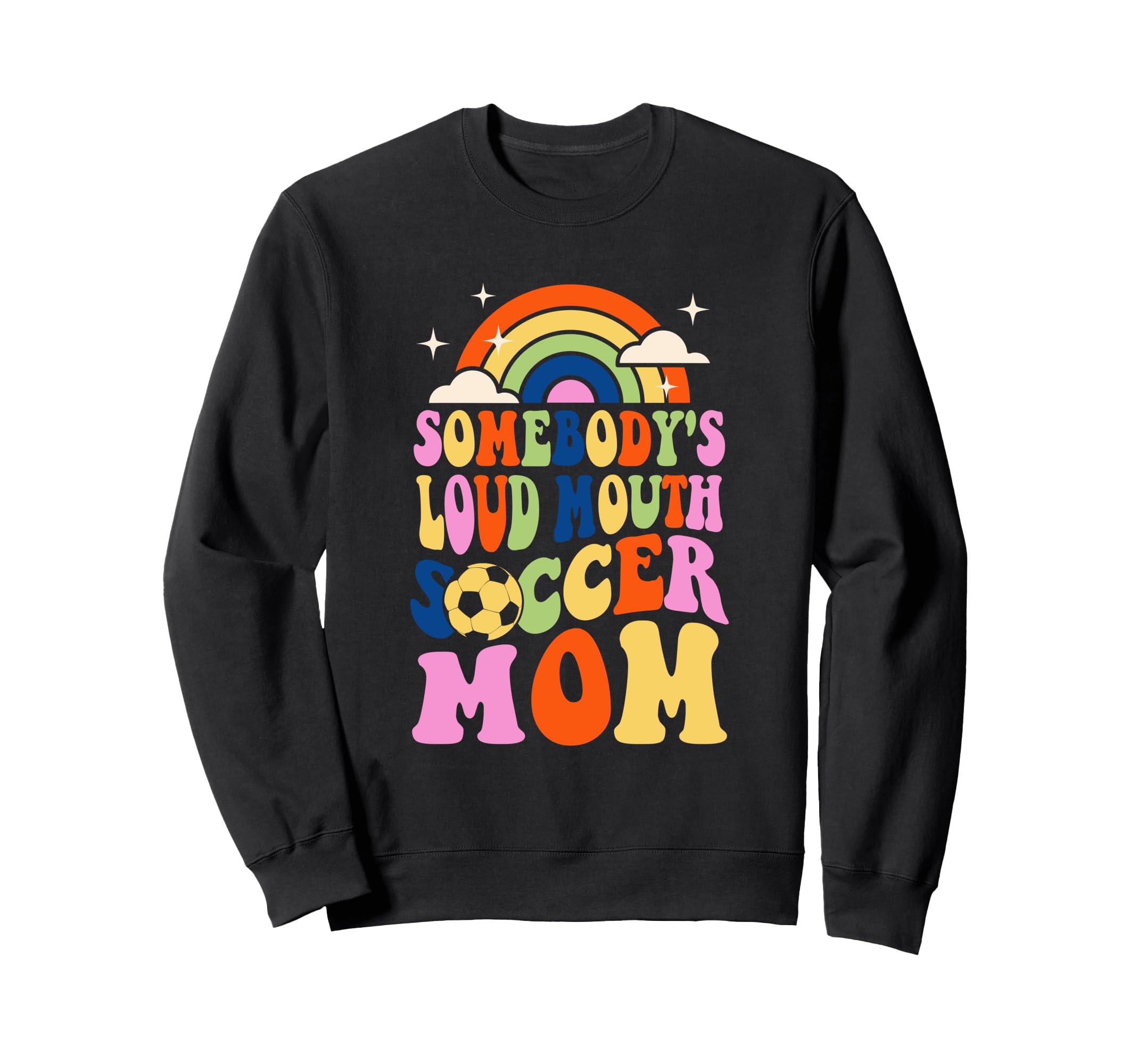 Somebodys Loud Mouth Soccer Mom Bball Sweatshirt - Graphic Print Unisex - T-Shirt, Sweatshirt, Hoodie