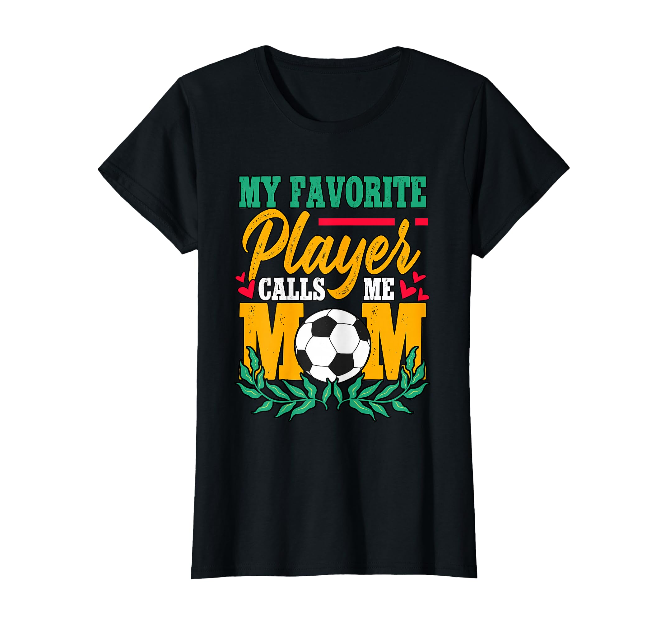 My Favorite Player Calls Me Mom T-Shirt - Custom Art Print Men Women - T-Shirt, Sweatshirt, Hoodie