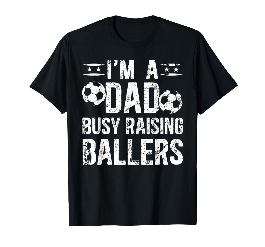 Busy Raising Ballers Soccer Dad Soccer T-Shirt - Graphic Print Men Women - T-Shirt, Sweatshirt, Hoodie