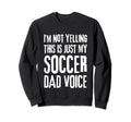 Im Not Yelling This Is Just My Sweatshirt - Custom Art Print Men Women - T-Shirt, Sweatshirt, Hoodie