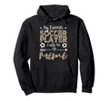 My Favorite Soccer Player Calls Me Mimi Hoodie - Fun Novelty Design Unisex - T-Shirt, Sweatshirt, Hoodie