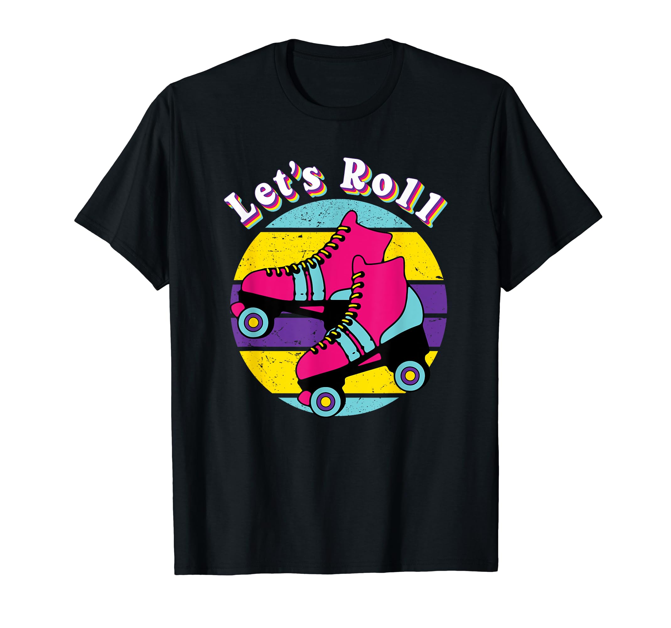 Lets Roll Roller Skates 70S 80S 90S T-Shirt - Fun Novelty Design Men Women - T-Shirt, Sweatshirt, Hoodie