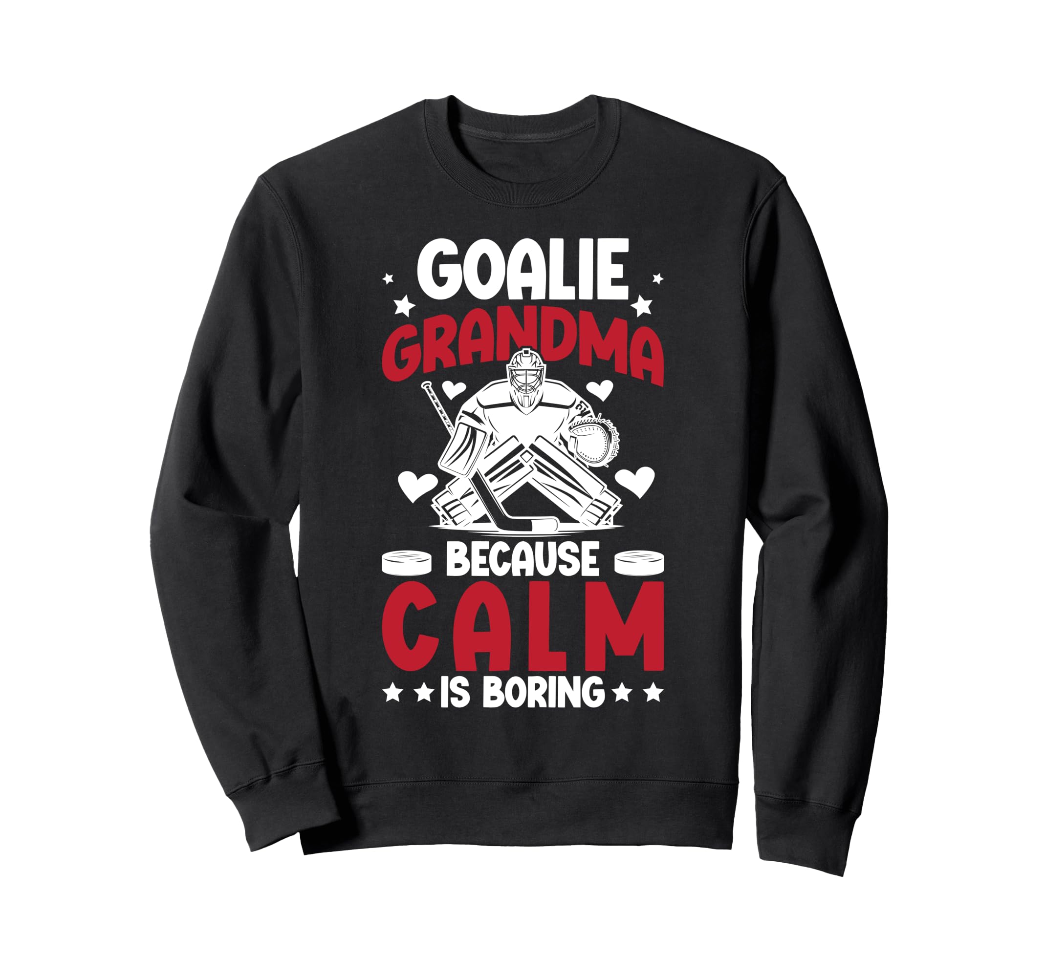 Funny Hockey Goalie Grandma Ice Sweatshirt - Casual Everyday Wear Unisex - T-Shirt, Sweatshirt, Hoodie