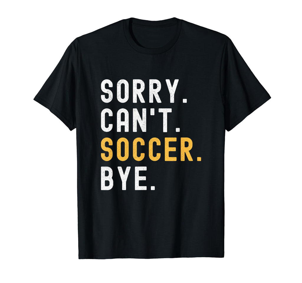 Soccer Coach Voice Mom Dad Sorry Cant T-Shirt - Novelty Apparel for Adults - T-Shirt, Sweatshirt, Hoodie