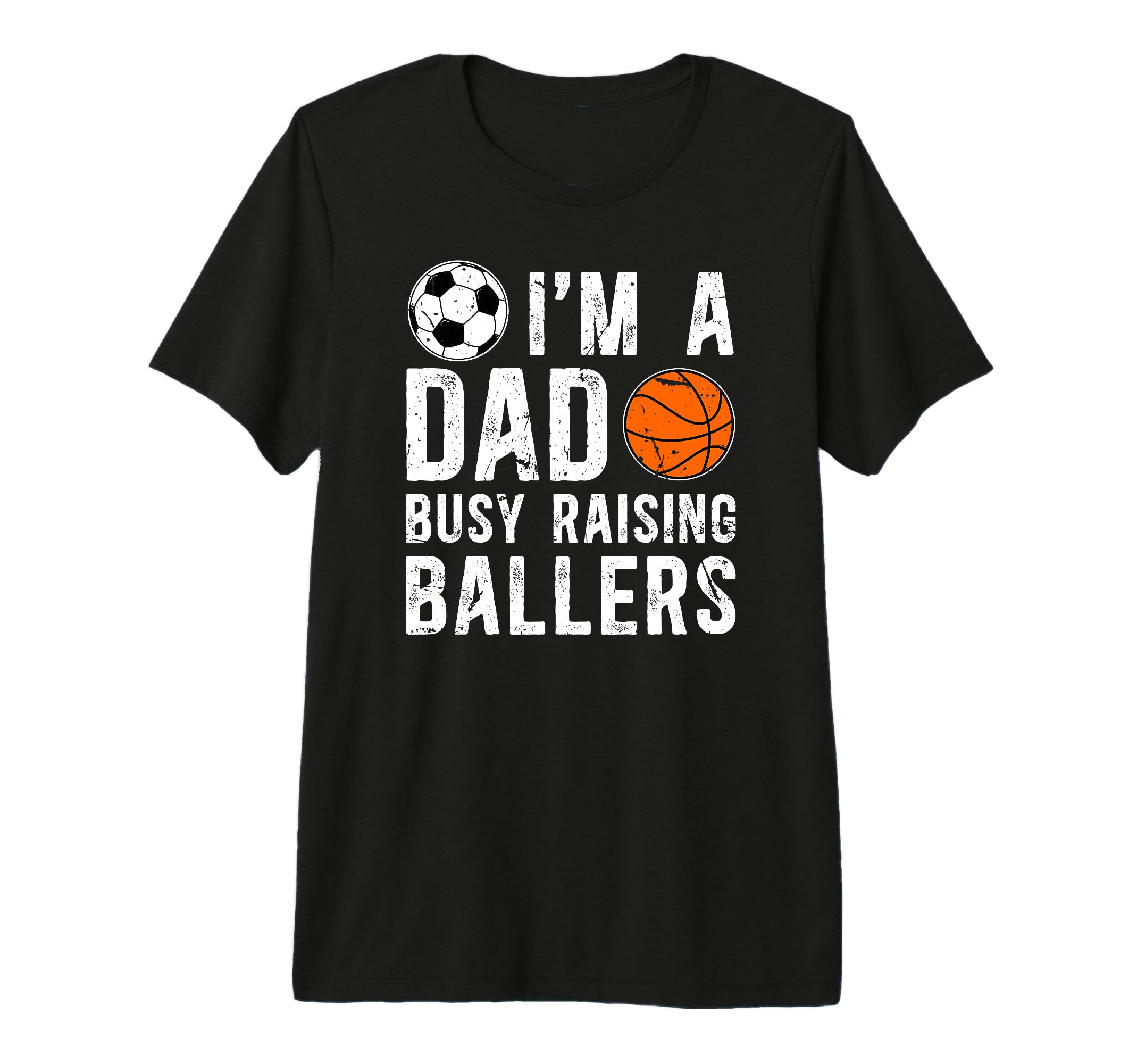 Mens Im Dad Busy Raising Ballers Soccer T-Shirt - Graphic Print Unisex - T-Shirt, Sweatshirt, Hoodie