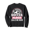 My Favorite Soccer Player Calls Sweatshirt - Aesthetic Graphic Men Women - T-Shirt, Sweatshirt, Hoodie