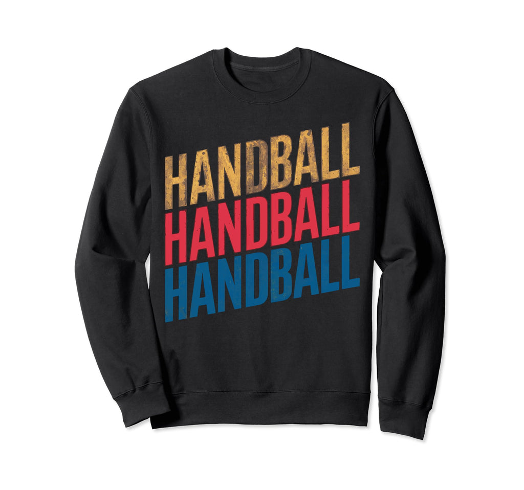 I Love Handball Player Sports Sweatshirt - Fun Novelty Design Men Women - T-Shirt, Sweatshirt, Hoodie