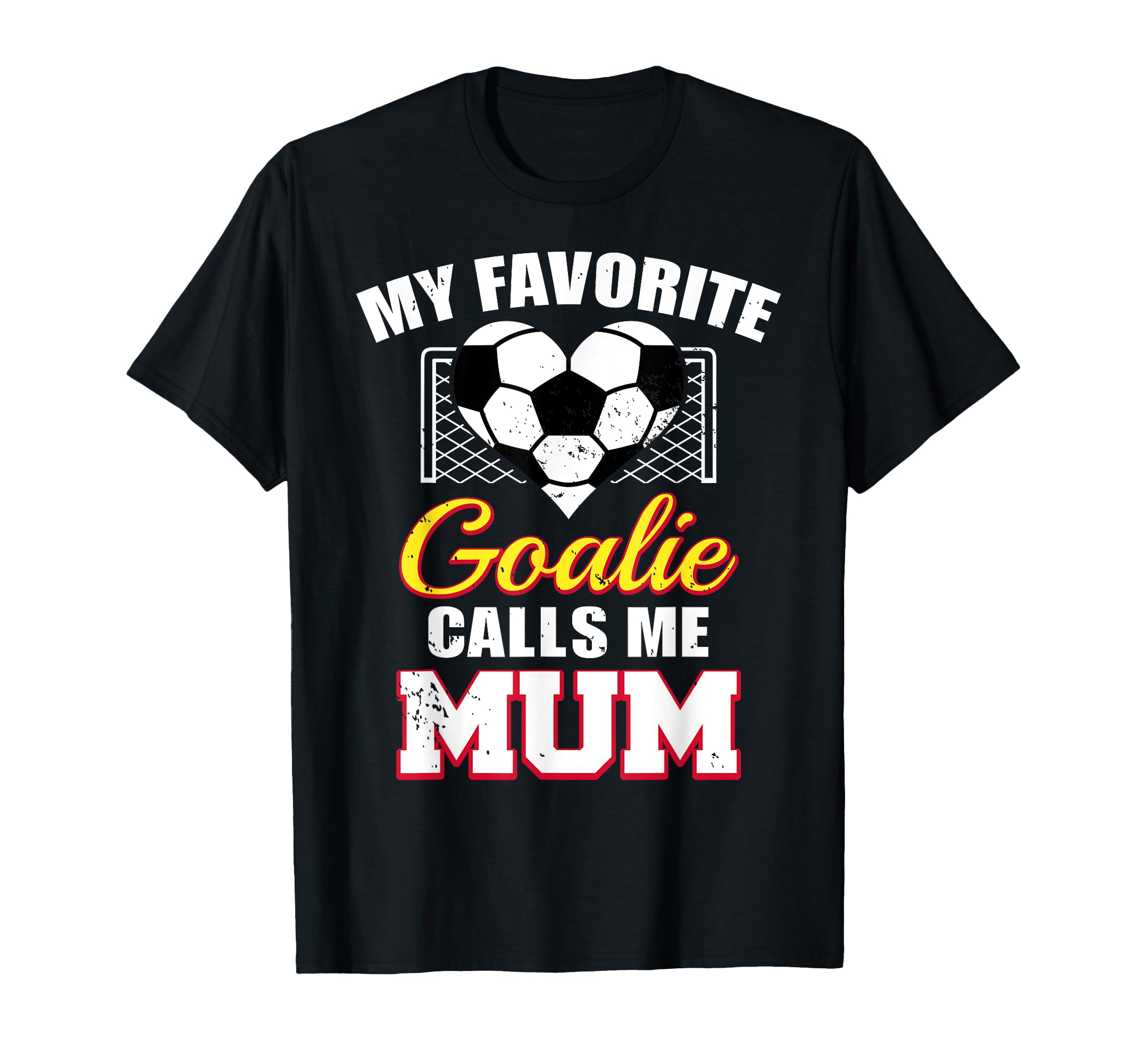 My Favorite Goalie Calls Me Mum Soccer T-Shirt - Aesthetic Graphic Unisex - T-Shirt, Sweatshirt, Hoodie