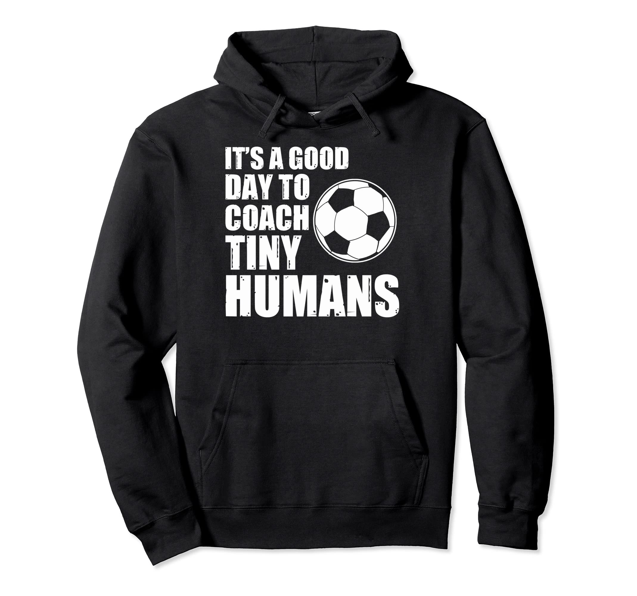 Coach Tiny Humans Soccer Coaches Hoodie - Unique Graphic Unisex - T-Shirt, Sweatshirt, Hoodie