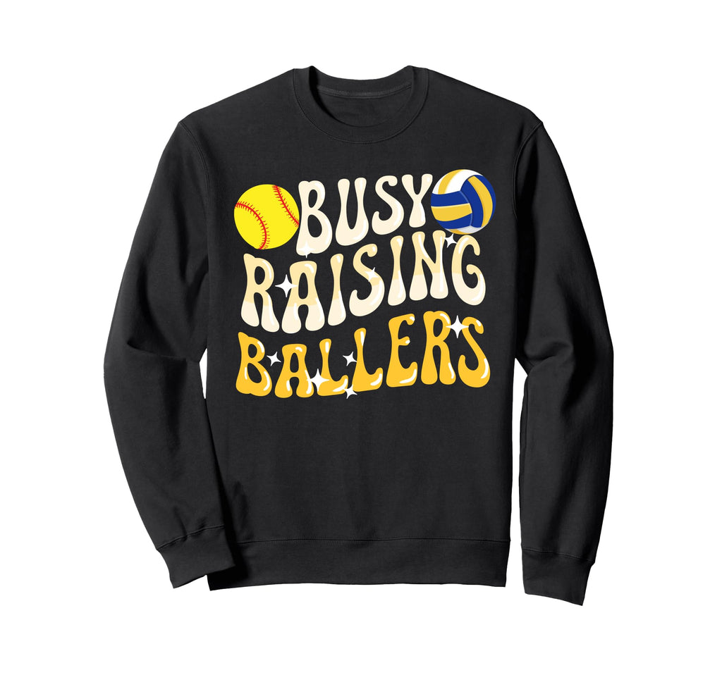Busy Raising Ballers Volleyball Sweatshirt - Unique Graphic Unisex - T-Shirt, Sweatshirt, Hoodie