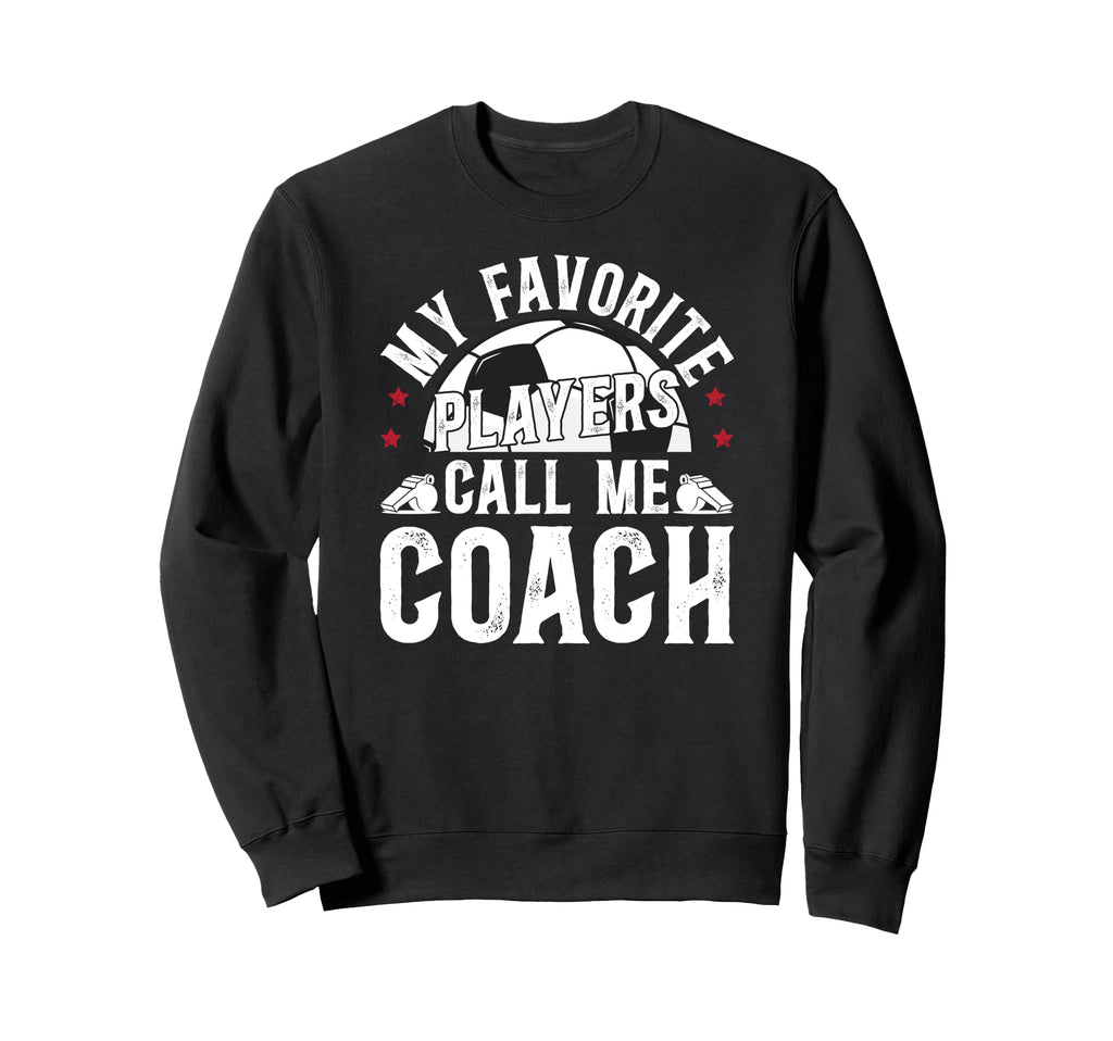 Proud Soccer Coach Soccer Coaching Sweatshirt - Unique Graphic for Adults - T-Shirt, Sweatshirt, Hoodie
