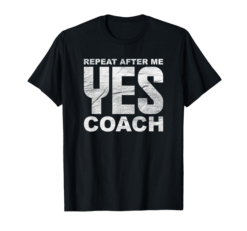 Repeat After Me Yes Coach Softball T-Shirt - Minimalist Print Men Women - T-Shirt, Sweatshirt, Hoodie