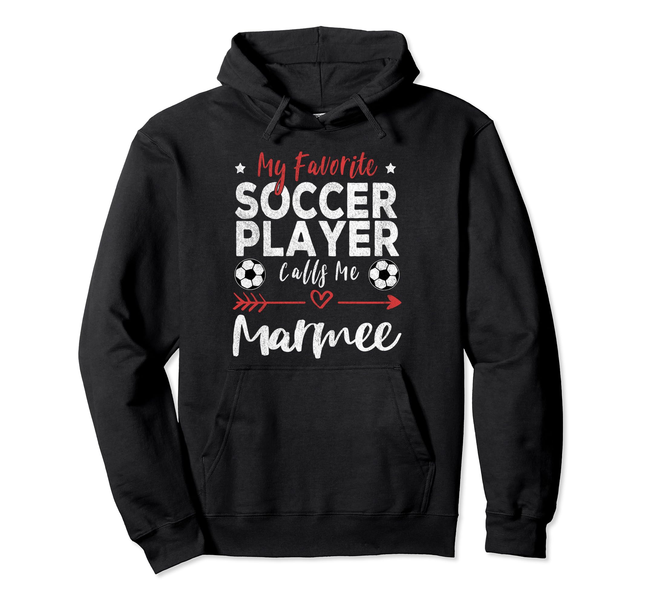 My Favorite Soccer Player Calls Me Marmee Hoodie - Trendy Graphic Unisex - T-Shirt, Sweatshirt, Hoodie