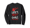 Soccer Ball Lies About Goals Sweatshirt - Casual Everyday Wear Men Women - T-Shirt, Sweatshirt, Hoodie