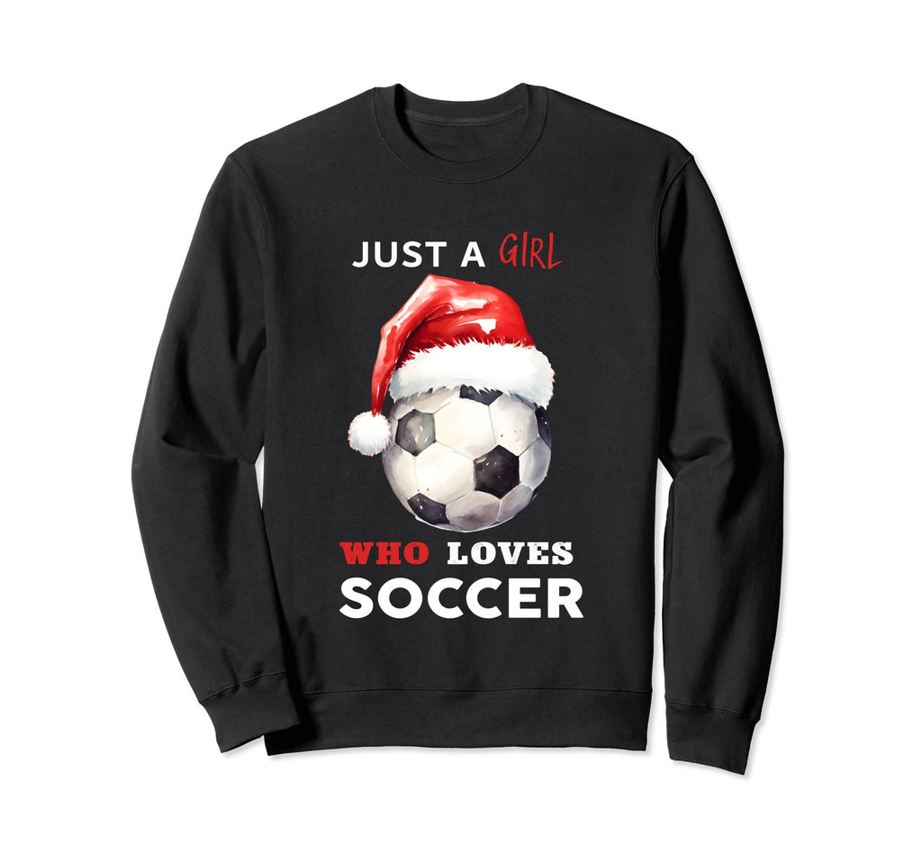 Just Who Loves Soccer Sweatshirt - Streetwear Style Men Women - T-Shirt, Sweatshirt, Hoodie