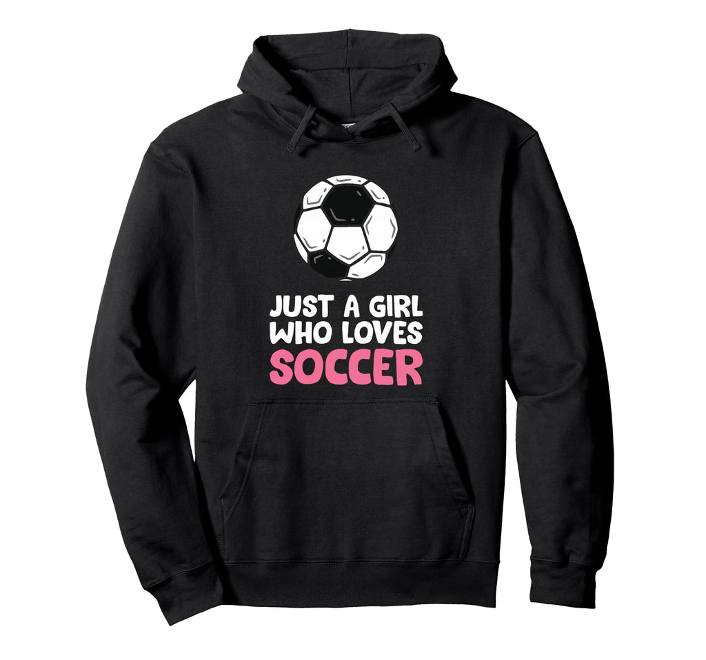 Just Who Loves Soccer Hoodie - Graphic Print Unisex - T-Shirt, Sweatshirt, Hoodie