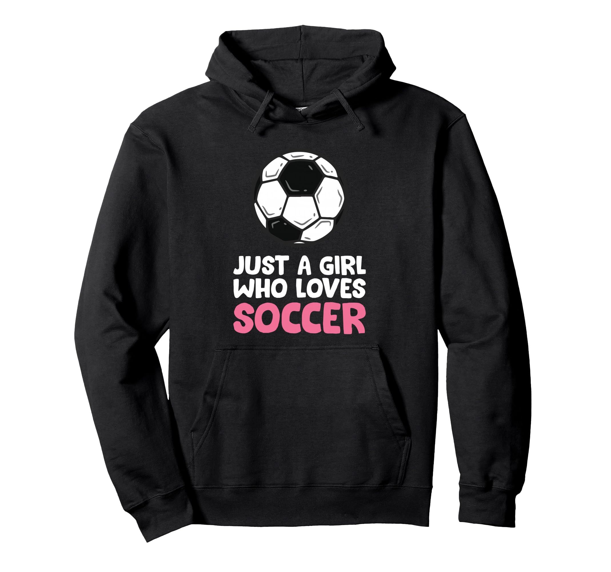 Just Who Loves Soccer Hoodie - Streetwear Style Men Women - T-Shirt, Sweatshirt, Hoodie