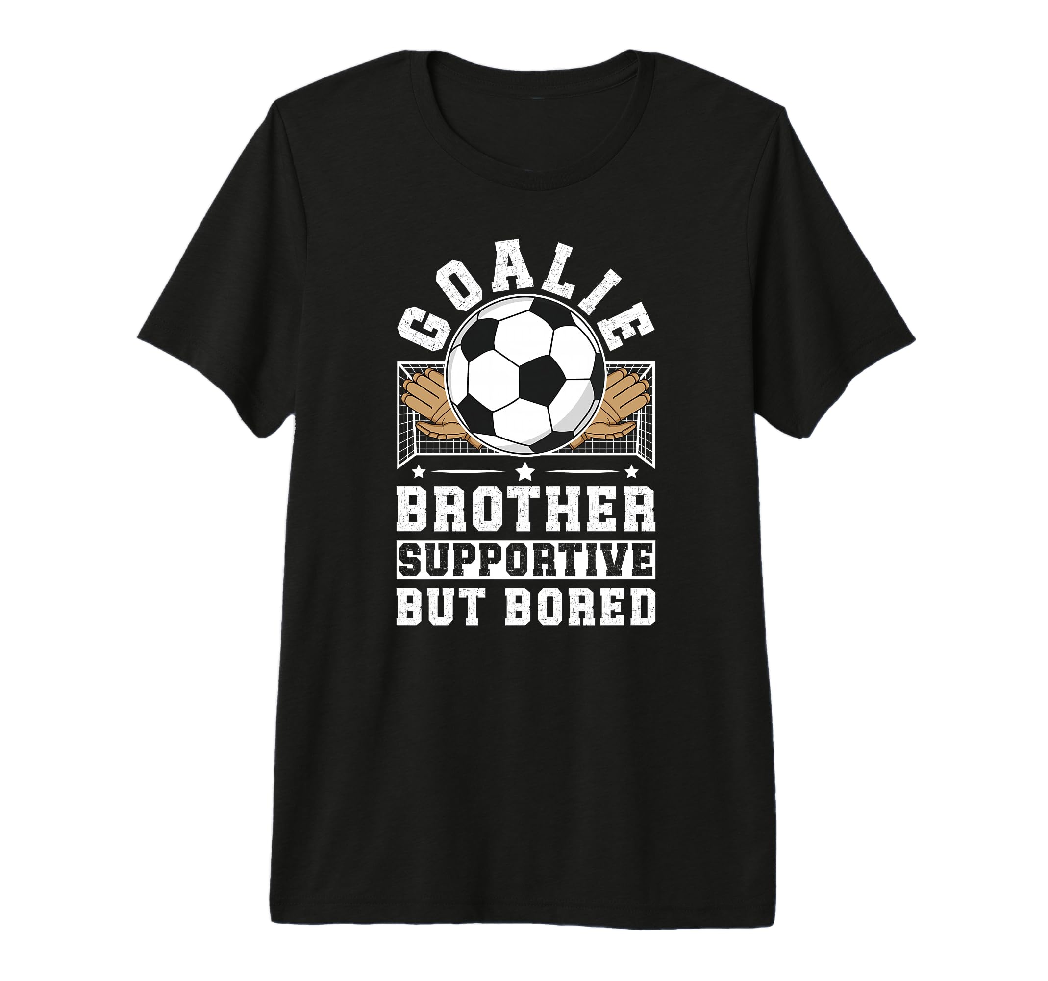 Soccer Goalie Brother Supportive T-Shirt - Casual Everyday Wear Men Women - T-Shirt, Sweatshirt, Hoodie