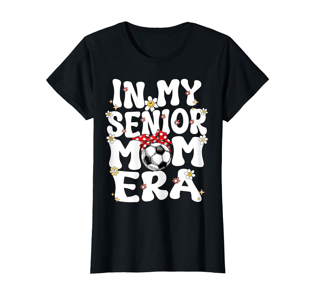 My Senior Soccer Mom Era Senior T-Shirt - Fun Novelty Design for Adults - T-Shirt, Sweatshirt, Hoodie