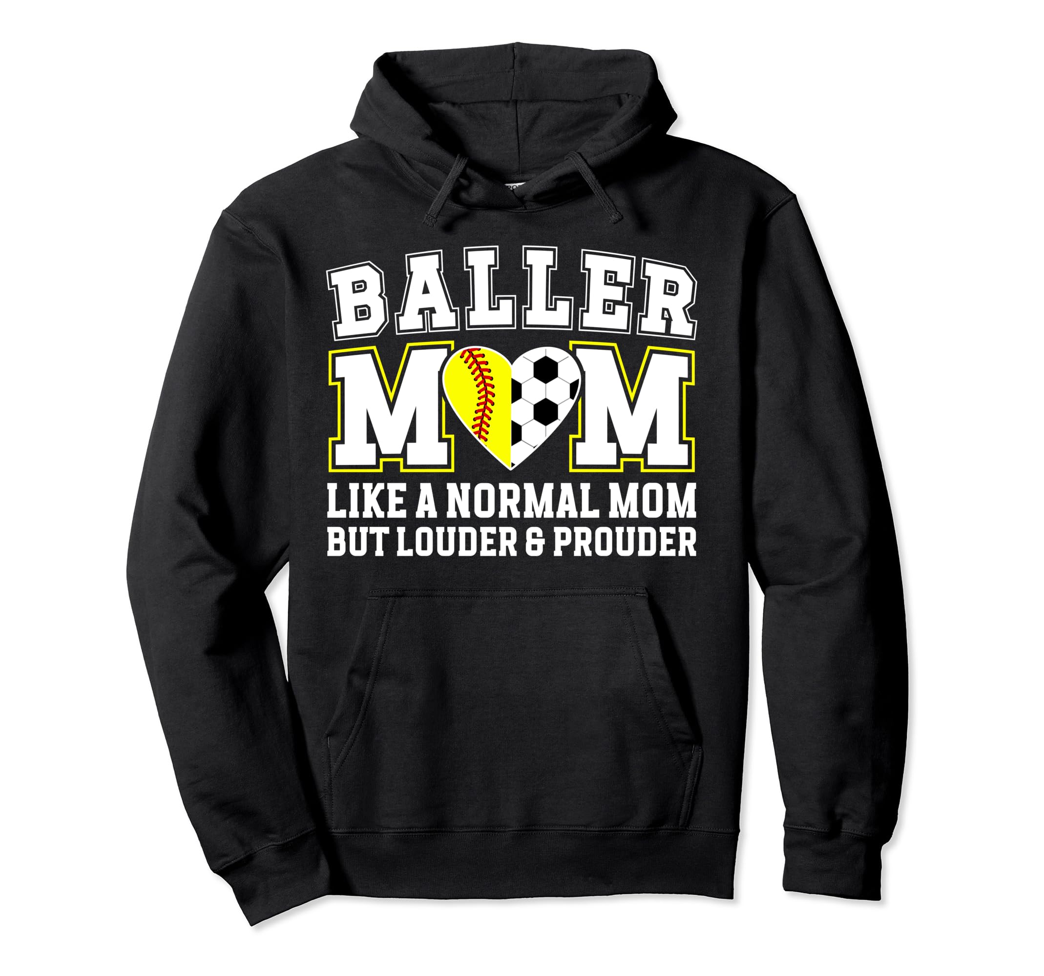 Baller Mom Louder Prouder Softball Soccer Hoodie - Unique Graphic Unisex - T-Shirt, Sweatshirt, Hoodie