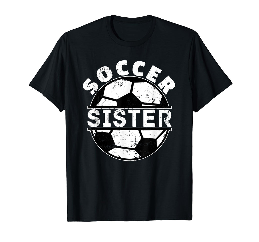Soccer Sister T-Shirt - Unique Graphic for Adults - T-Shirt, Sweatshirt, Hoodie
