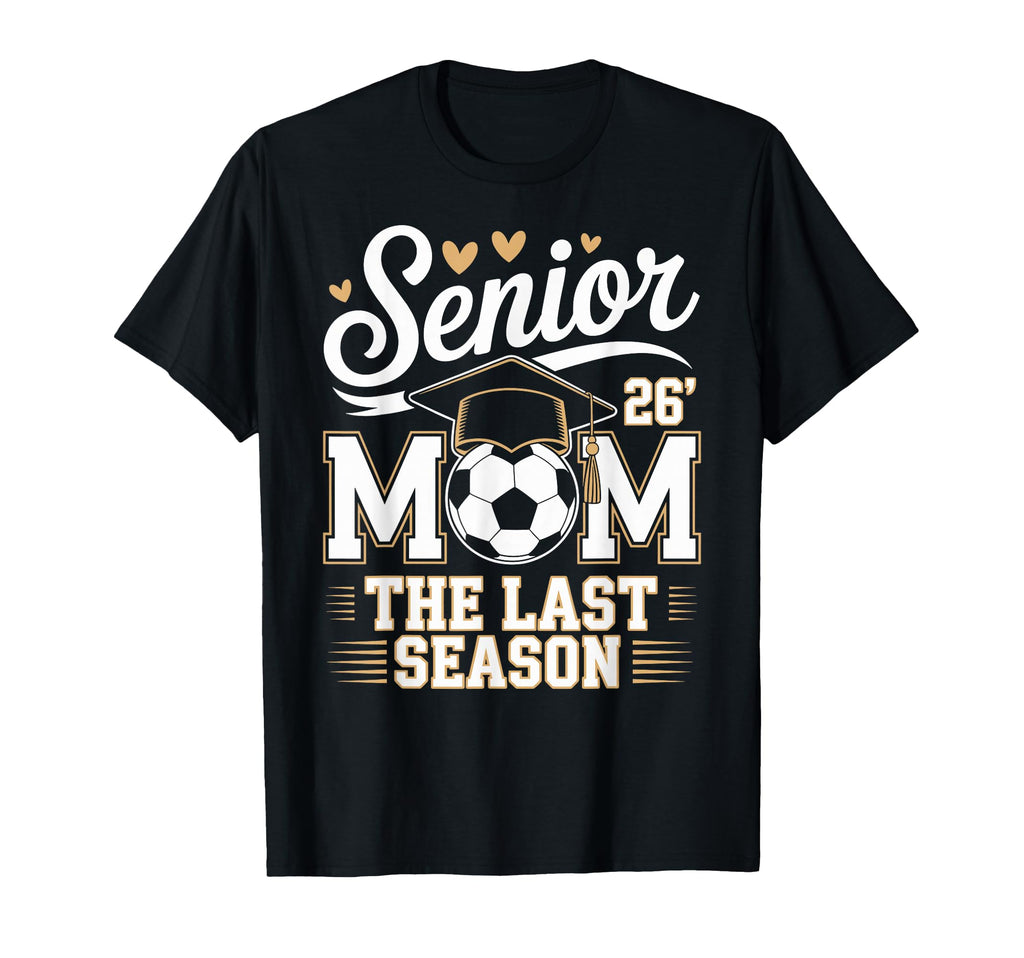 Senior Soccer Mom Class 2026 T-Shirt - Graphic Print for Adults - T-Shirt, Sweatshirt, Hoodie