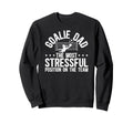 Funny Soccer Goalie Dad Sweatshirt - Casual Everyday Wear for Adults - T-Shirt, Sweatshirt, Hoodie