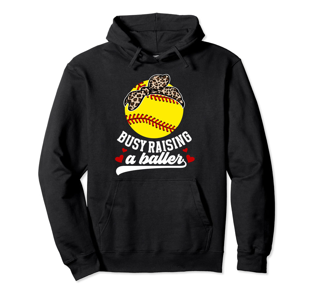 Busy Raising Baller Softball Mom Hoodie - Streetwear Style Men Women - T-Shirt, Sweatshirt, Hoodie